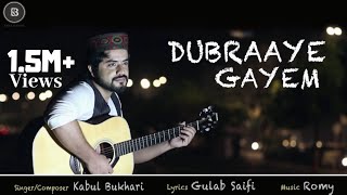 Dubraaye Gayem  Kashmiri Song  Kabul Bukhari [upl. by Aara]