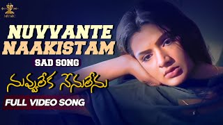 Nuvvante Naakistam Sad Version Video Song Full HD  Nuvvu Leka Nenu Lenu  Tarun Aarthi Agarwal [upl. by Ritz]