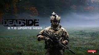 Deadside 070 update news [upl. by Jez]