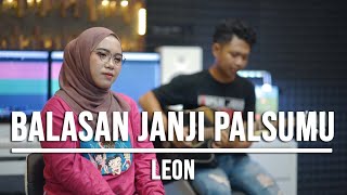 BALASAN JANJI PALSUMU  LEON LIVE COVER INDAH YASTAMI [upl. by Wendy]