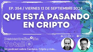 Revisando la semana en Cripto y Cardano🎙️ Podcast Descentralización Total 🎙️ [upl. by Tnarg]