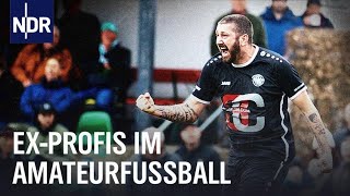 Mölders Contento Islacker ExProfis im Amateurfußball  Sportclub Story  NDR Doku [upl. by Hanselka802]