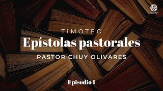 Chuy Olivares  Timoteo  Epístolas pastorales  Episodio 1 [upl. by Sluiter]