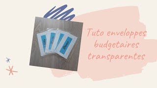 Tuto  Comment faire ses enveloppes budgetaires transparentes [upl. by Irtimid]