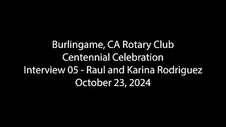 Burlingame Rotary100 05 Interview  Raul amp Karina Rodriguez [upl. by Asetal304]