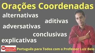 Orações Coordenadas  Classificação das Orações Coordenadas  professor Luiz Belo [upl. by Llenahs]