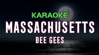 MASSACHUSETTS  Bee Gees  Karaoke [upl. by Hymie504]