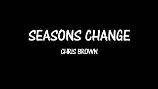 Chris Brown  Seasons Change Lyric Video [upl. by Clarkson]