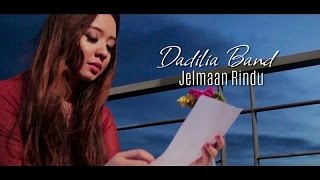 Dadilia Band  Jelmaan Rindu Official Music Video with Lyric [upl. by Alyce]