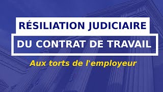 RÉSILIATION JUDICIAIRE DU CONTRAT DE TRAVAIL [upl. by Nic]