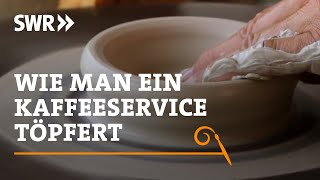 Wie man ein Kaffeeservice töpfert  SWR Handwerkskunst [upl. by Ettenirt]