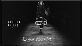 Monto Salto  Ramp Walk Pt 1  Fashion Show Music  Runway Music  Deep House [upl. by Pears]