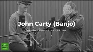 John Carty Interview  Episode 12  The Blarney Pilgrims Traditional Irish Music Podcast [upl. by Mainis436]