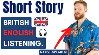 Learn British English With a Short Story amp Analysis British Accent Listening Practice [upl. by Tuorah]