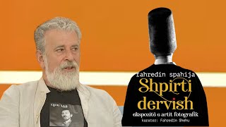 quotShpirti Dervishquot ekspozita personale e Fahredin Spahijës [upl. by Leamiba433]