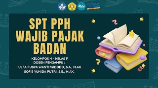 SPT PPh Wajib Pajak BadanHukum PajakKelas FKelompok04 [upl. by Llerrad886]