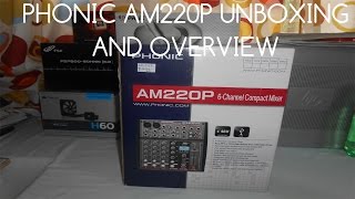 Phonic AM220P Unboxing and Overview [upl. by Meehahs]