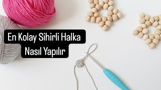 Kolay Sihirli halka ve sihirli halkaya sık iğne yapılışı [upl. by Kenji]