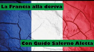 La Francia alla deriva – Con Guido Salerno Aletta [upl. by Assirec]