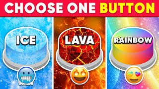 Choose One Button Ice Lava or Rainbow Edition ❄🔥🌈 How Lucky Are You 😱 Quiz Dino [upl. by Einnos]