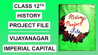 Class 12th History Project File on quotVijayanagara  The Imperial Capitalquot  New Design and Ideas [upl. by Plossl966]