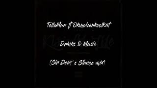 TellaMan ft Okmalumkoolkat  Drinks and Music Sir Dee4s Stance mix [upl. by Teahan]