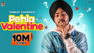 Pehla Valentine  Himmat Sandhu Official Video Romantic Songs  Laddi Gill  B2Gether Pros [upl. by Townshend]