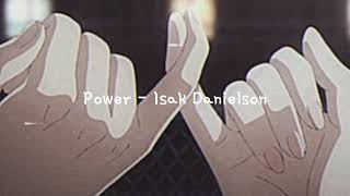 Isak Danielson  Power Slowed  Reverb [upl. by Ettenyar]