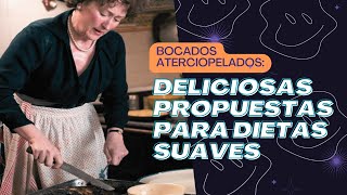 Bocados Aterciopelados Deliciosas Propuestas para Dietas Suaves [upl. by Neelya]