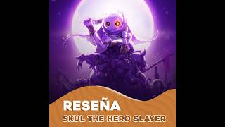 Reseña  Skul The Hero Slayer [upl. by Auqinom]