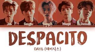 DAY6 데이식스  Despacito Cover EspEng Color Coded Lyrics가사 [upl. by Nonnag284]