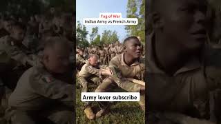 Indian Army vs France army tug war🔥🔥 [upl. by Kieran47]