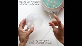 How to use LegendairyMilks Silicone Collection Cups Adapter A with the Spectra Pump Tubing [upl. by Gernhard]