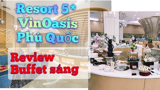 Resort 5 Vinoasis Phú Quốc p2  review amp buffet sáng [upl. by Shadow20]