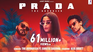 Prada Duro Duro The Doorbeen  Alia Bhatt  Shreya Sharma  2019 [upl. by Ylrak]