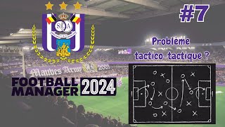 FM24 Anderlecht  7  Problème tacticotactique   Football Manager 2024 [upl. by Ymmit]