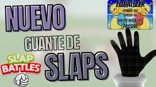 Nuevo Guante De Slaps  Equalizer  Showcase  Cambios  Slap Battles [upl. by Yerak]