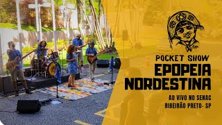 EPOPEIA NORDESTINA  POCKET SHOW SENAC RP PITORESCO [upl. by Eittocs]