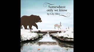 Lily Allen  Somewhere Only We Know Audio [upl. by Marcello]