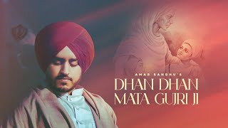 Dhan Dhan Mata Gujri Ji Full Video Amar Sandhu  Veet Baljit  MixSingh [upl. by Atires]