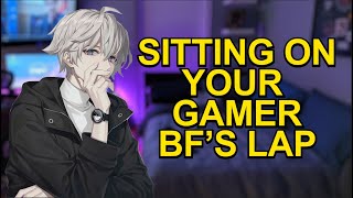 Sitting on Your Gamer Boyfriends Lap 「ASMR Boyfriend RoleplayMale Audio」 [upl. by Just]