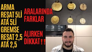 Arma AltınReşat 5liAta 5ligremseata 25 ve reşat 25 Alırken Dikkat‼️Darphane Baskısı Önemi‼️ [upl. by Sol]