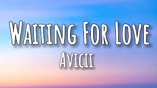 Avicii  Waiting For Love Lyrics [upl. by Horacio]