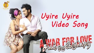 Uyirae Uyirae Video Song  Sattam Oru Iruttarai [upl. by Karoline]