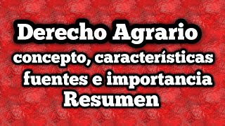 Derecho Agrario  concepto características fuentes e importancia RESUMEN [upl. by Dyoll936]