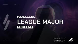 Parallel League Major I  Round of 8 [upl. by Niwrehs]