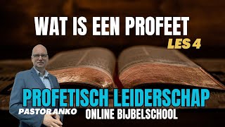 Wat is een Profeet  Les 4 Profetisch Leiderchap [upl. by Marston]