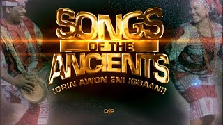 SONGS OF THE ANCIENTS ORIN AWON ENI IGBAANI [upl. by Danell]