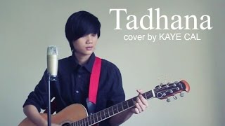 Tadhana  Up Dharma Down KAYE CAL Acoustic Cover [upl. by Kirrad]