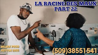 LA RACINE DES MAUX PART 22 WILMIX PROD FEYTON 2022 [upl. by Magas504]